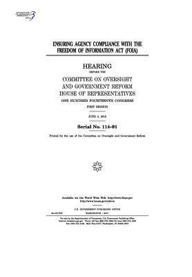 United States House of Representatives, Committee on Oversight and Gover Reform - Ensuring agency compliance with the Freedom of Information Act (FOIA): hearing before the Committee on Oversight and Government Reform, Häftad. Tillgänglighet: Lägg i varukorg