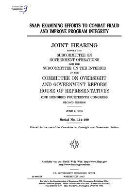 United States House of Representatives, Committee on Oversight and Gover Reform - Snap: examining efforts to combat fraud and improve program integrity: joint hearing before the Subcommittee on Government O, Häftad. Tillgänglighet: Lägg i varukorg