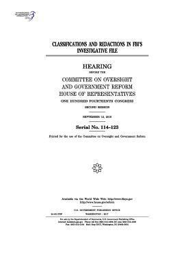 United States House of Representatives, Committee on Oversight and Gover Reform - Classifications and redactions in FBI's investigative file: hearing before the Committee on Oversight and Government Reform, Häftad. Tillgänglighet: Lägg i varukorg