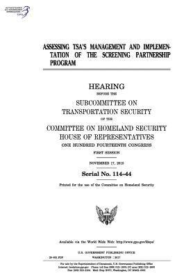 United States House of Representatives, Committee on Homeland Security - Assessing TSA's management and implementation of the Screening Partnership Program: hearing before the Subcommittee on Transportation Security of the, Häftad. Tillgänglighet: Lägg i varukorg