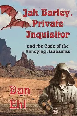 Dan Ehl - Jak Barley, Private Inquisitor and the Case of the Annoying Assassins, Häftad. Tillgänglighet: Lägg i varukorg
