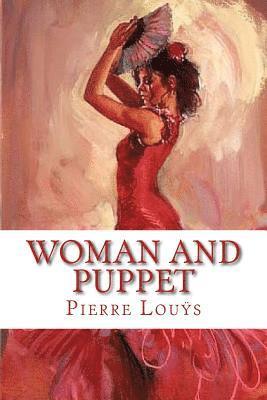 Pierre Louÿs - Woman and Puppet: etc., Häftad. Tillgänglighet: Lägg i varukorg