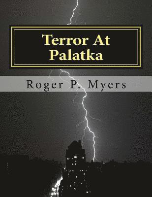 Roger P. Myers - Terror At Palatka: A Nightmare Experience, Häftad. Tillgänglighet: Lägg i varukorg