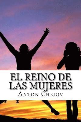 Anton Chejov - El Reino de las Mujeres (Spanish) Edition, Häftad