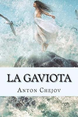 Anton Chejov - La Gaviota (Spanish) Edition, Häftad