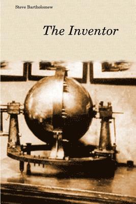 Steve Bartholomew - The Inventor, Häftad. Tillgänglighet: Lägg i varukorg