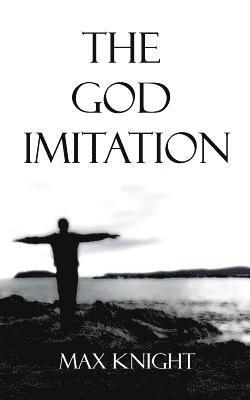 Max Knight - The God Imitation, Häftad. Tillgänglighet: Lägg i varukorg