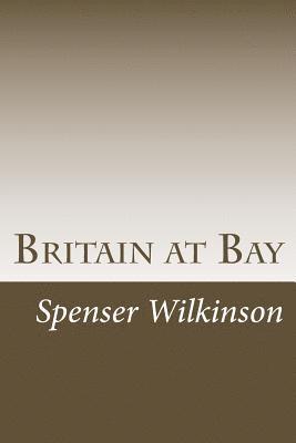 Spenser Wilkinson - Britain at Bay, Häftad. Tillgänglighet: Lägg i varukorg