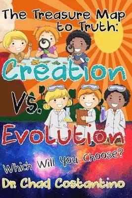 Chad Costantino, Gavriela Powers - The Treasure Map to Truth: Creation Vs. Evolution - Which Will You Choose?, Häftad. Tillgänglighet: Lägg i varukorg