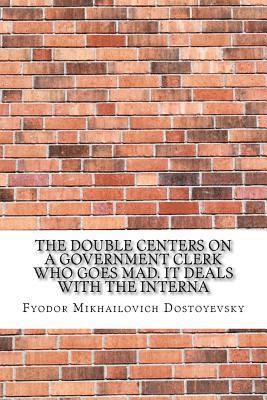 Fyodor Mikhailovich Dostoyevsky - The Double centers on a government clerk who goes mad. It deals with the interna, Häftad. Tillgänglighet: Lägg i varukorg
