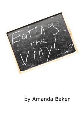 Amanda Baker - Eating the Vinyl, Häftad