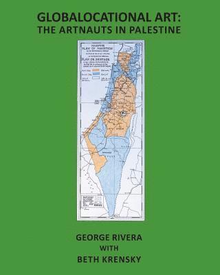 Beth Krensky, George Rivera - Globalocational Art: The Artnauts in Palestine, Häftad
