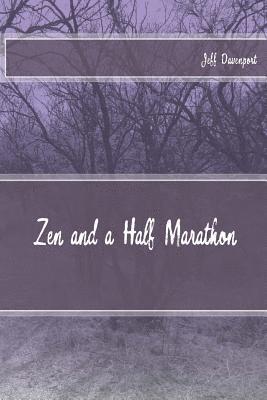 Jeff Davenport - Zen and a Half Marathon, Häftad. Tillgänglighet: Lägg i varukorg