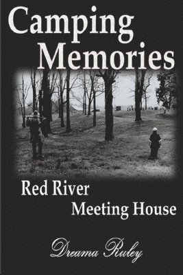 Theresa J. Nichols, Dreama Ruley - Camping Memories Red River Meeting House, Häftad. Tillgänglighet: Lägg i varukorg
