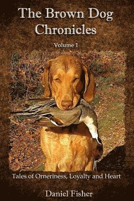 Daniel Fisher - The Brown Dog Chronicles, Häftad. Tillgänglighet: Lägg i varukorg