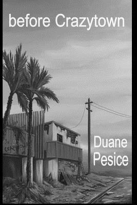 Duane Pesice - before Crazytown, Häftad. Tillgänglighet: Lägg i varukorg