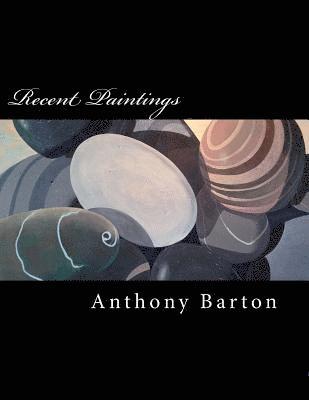 Anthony Barton - Recent Paintings by Anthony Barton, Häftad. Tillgänglighet: Lägg i varukorg