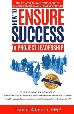 David Romero - How to Ensure Success in Project Leadership: The 5 Practical Leadership Habits to Become a Highly Valued Project Manager, Häftad. Tillgänglighet: Lägg i varukorg