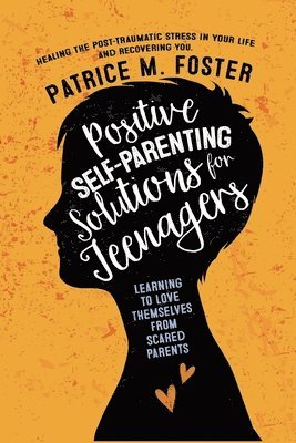 Patrice M Foster - Positive Self-Parenting Solutions for Teenagers, Häftad. Tillgänglighet: Lägg i varukorg