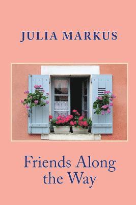 Julia Markus - Friends Along the Way, Häftad. Tillgänglighet: Lägg i varukorg