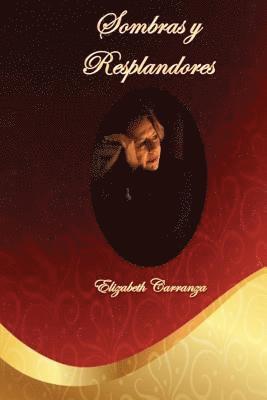 Elizabeth Carranza - Sombras y Resplandores, Häftad. Tillgänglighet: Lägg i varukorg