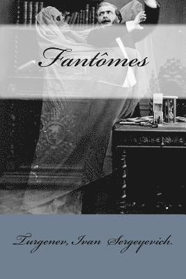 Turgenev Ivan, Mybook - Fantômes, Häftad. Tillgänglighet: Lägg i varukorg