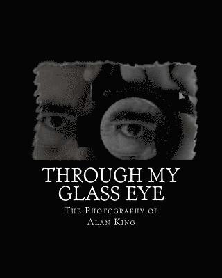 Alan King - Through My Glass Eye, Häftad. Tillgänglighet: Lägg i varukorg
