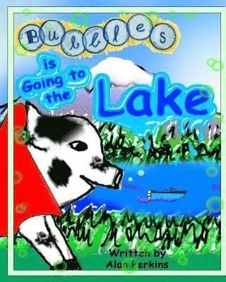 Alan Perkins - Bubbles is Going to the Lake, Häftad. Tillgänglighet: Lägg i varukorg