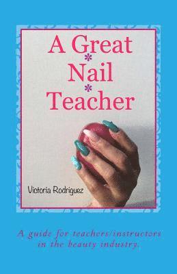 Victoria Rodriguez - A Great Nail Teacher, Häftad. Tillgänglighet: Lägg i varukorg