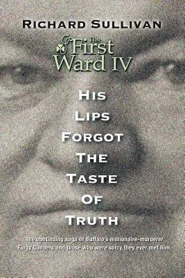 Richard Sullivan - First Ward IV - His Lips Forgot The Taste Of Truth, Häftad. Tillgänglighet: Lägg i varukorg