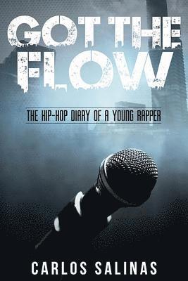 Carlos Salinas - Got the Flow: The Hip-Hop Diary of a Young Rapper, Häftad