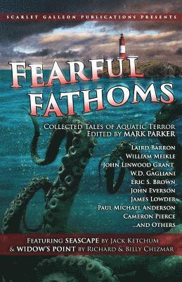 Jack Ketchum, Mark Parker - Fearful Fathoms: Collected Tales of Aquatic Terror (Vol. I - Seas & Oceans), Häftad. Tillgänglighet: Lägg i varukorg