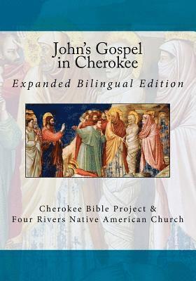 Brian Wilkes, Johannah Meeks Ries - John's Gospel in Cherokee: Expanded Bilingual Edition, Häftad