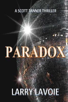 Larry Lavoie - Paradox: A Scott Tanner Thriller, Häftad. Tillgänglighet: Lägg i varukorg