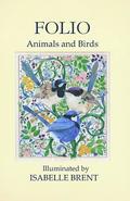 Folio: Animals and Birds Illuminated by Isabelle Brent