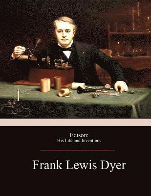 Thomas Commerford Martin, Frank Lewis Dyer - Edison: His Life and Inventions, Häftad. Tillgänglighet: Lägg i varukorg