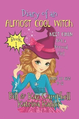 Bill Campbell, Kaz Campbell, Katrina Kahler - Diary of an Almost Cool Witch - Book 1, Häftad. Tillgänglighet: Lägg i varukorg