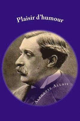 Alphonse Allais, Bernadette Hauet - Plaisir d'humour: Contes, Häftad. Tillgänglighet: Lägg i varukorg