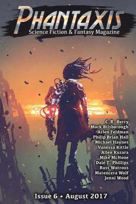 Mark Bilsborough, Arlen Feldman - Phantaxis August 2017: Science Fiction & Fantasy Magazine, Häftad. Tillgänglighet: Lägg i varukorg