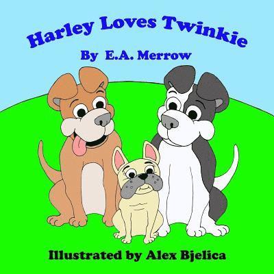 E. a. Merrow - Harley Loves Twinkie, Häftad. Tillgänglighet: Lägg i varukorg