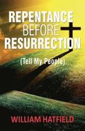 Repentance before Resurrection: Tell My People
