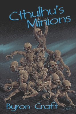 Byron Craft - Cthulhu's Minions, Häftad