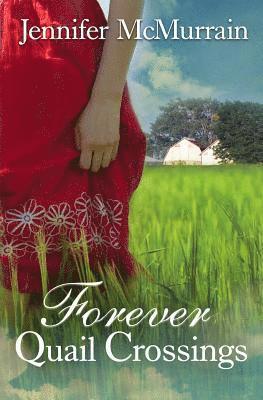 Brandy Walker, Jennifer McMurrain - Forever Quail Crossings, Häftad