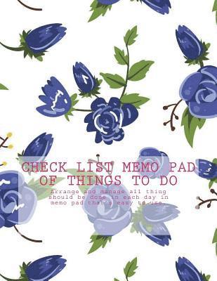 Vanessa Robins - Check List Memo Pad of Things to Do: Arrange and Manage All Thing Should Be Done in Each Day in Memo Pad That's Easy to Use., Häftad