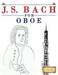 J. S. Bach for Oboe: 10 Easy Themes for Oboe Beginner Book