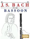 J. S. Bach for Bassoon: 10 Easy Themes for Bassoon Beginner Book