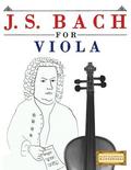 J. S. Bach for Viola: 10 Easy Themes for Viola Beginner Book