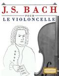 J. S. Bach Pour Le Violoncelle: 10 Pi
