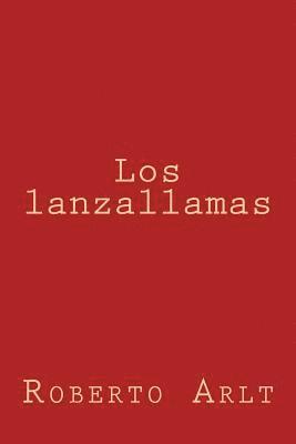 Roberto Arlt - Los lanzallamas, Häftad