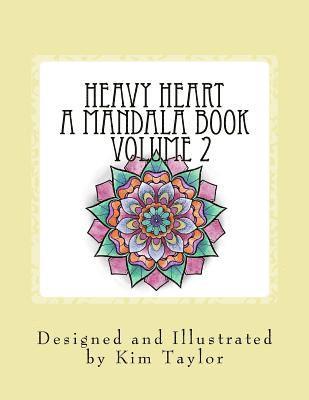 Kim Taylor - Heavy Heart a Mandala Book - Volume 2, Häftad. Tillgänglighet: Lägg i varukorg